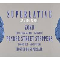 Superlative : avec Pender Street Steppers + Zozo + Superlate