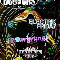 The Doctors + Electrik Friday + Pom
