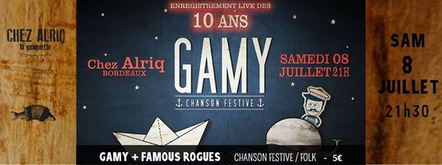 Gamy fête ses 10 ans + première partie Famous Rogues