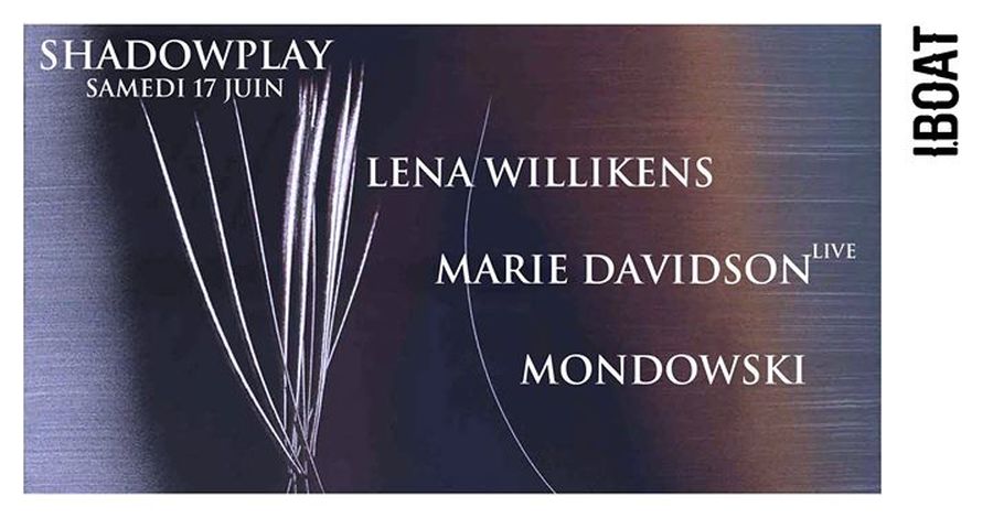 Shadowplay : avec Lena Willikens + Marie Davidson