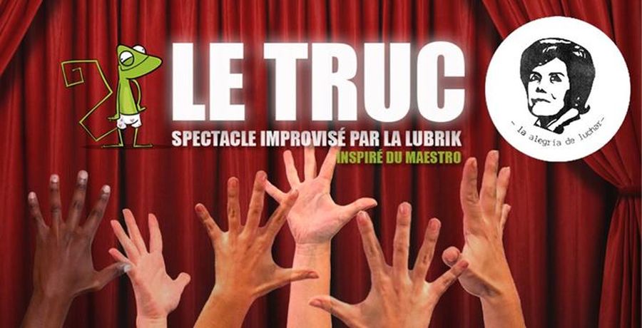 Le Truc, spectacle improvisé par La Lubrik