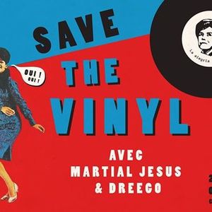Save The Vinyl avec Martial Jesus & Dreego