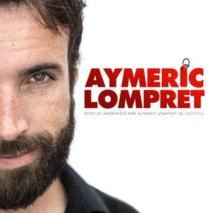 Festival Les Fous Rires de Bordeaux : AYMERIC LOMPRET - Nouveau Spectacle