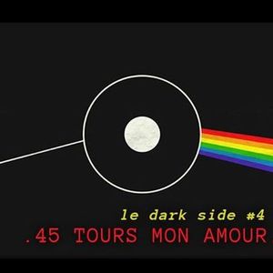 45 Tours Mon Amour : le dark side #4