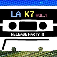La K7 Vol.1 Release Party