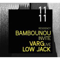 Bambounou residency : avec Varg (live) + Low Jack