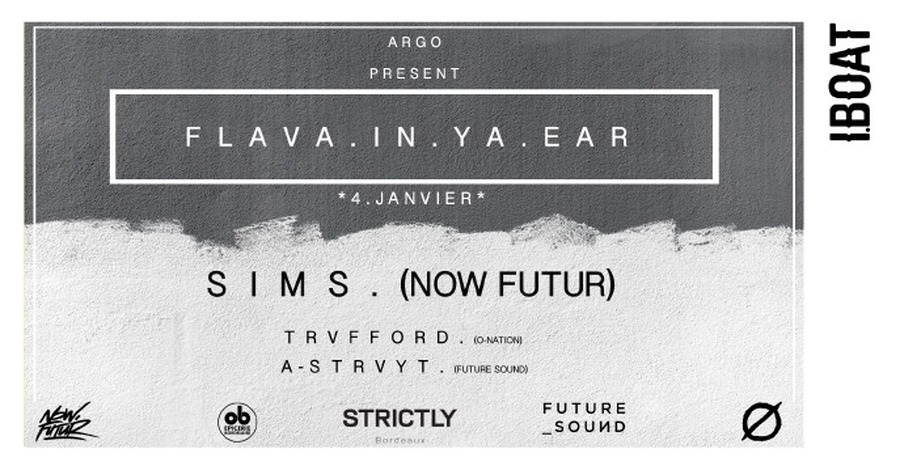 IBOAT : Flava In Ya Ear : avec Sims + A-Strayt + Trvfford