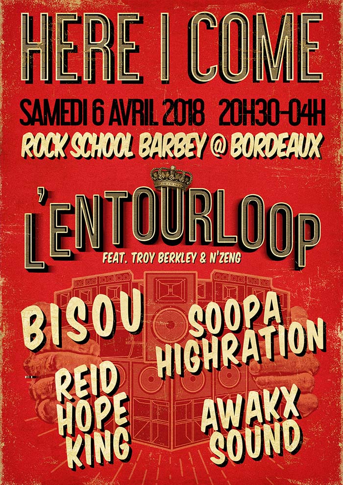 HERE I COME #31  avec L'Entourloop + Bisou + Soopa Highration + Reid Hope King + Awakx sound system