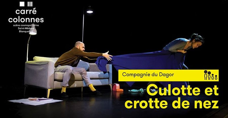Culotte et crotte de nez, par la compagnie du Dagor
