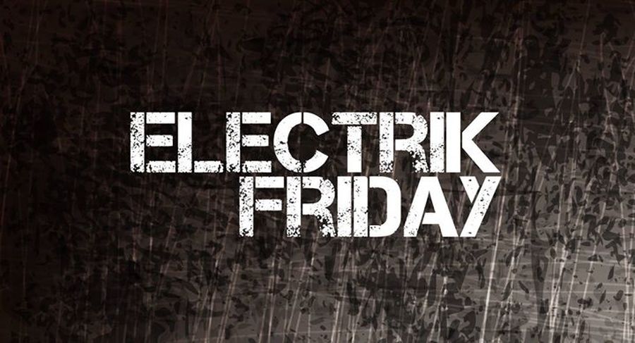 Electrik Friday