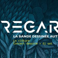 Clôture du festival Regard 9 : Concert dessiné