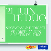 21 juin le duo : showcase & dédicaces