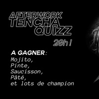 Afterwork Tencha Quizz