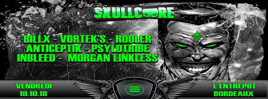 Skullcore : avec Billx + Vortek's + Rooler + Psylotribe + Anticeptik