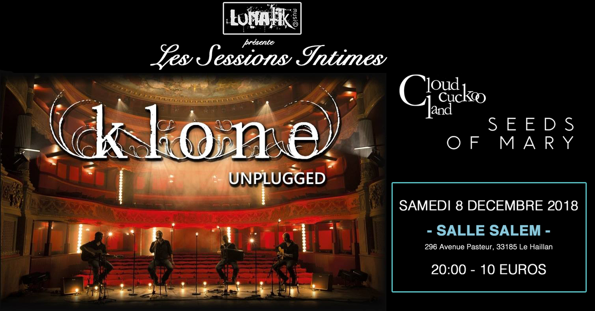 Les Sessions Intimes : avec Klone (acoustic) + Seeds Of Mary + Cloud Cuckoo Land