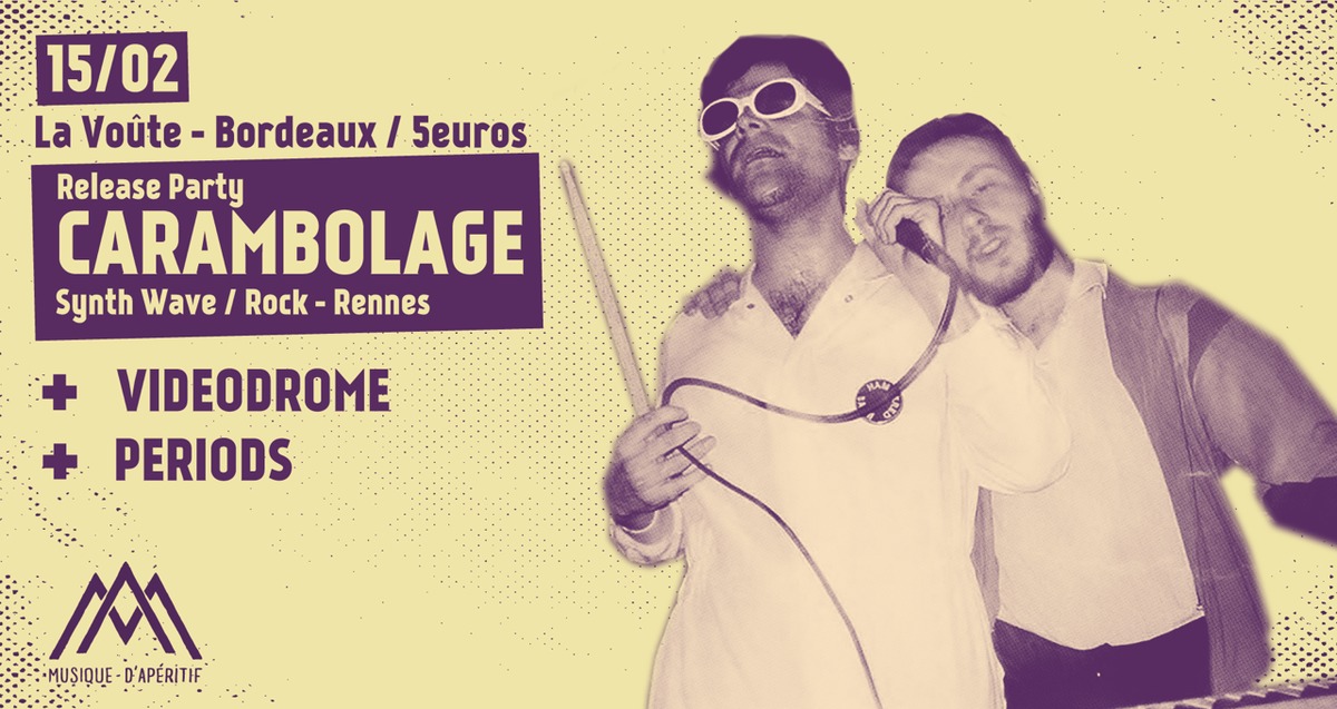 Carambolage (Release Party) + Videodrome + Periods