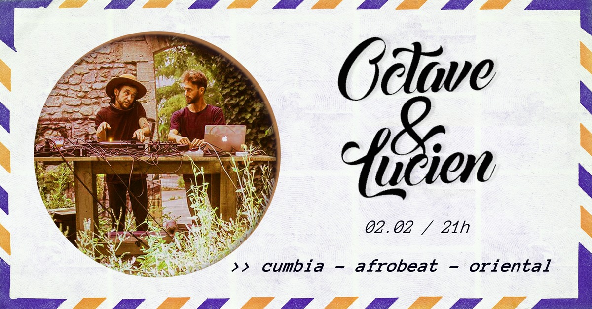 Octave & Lucien DJ set cumbia - afrobeat - oriental