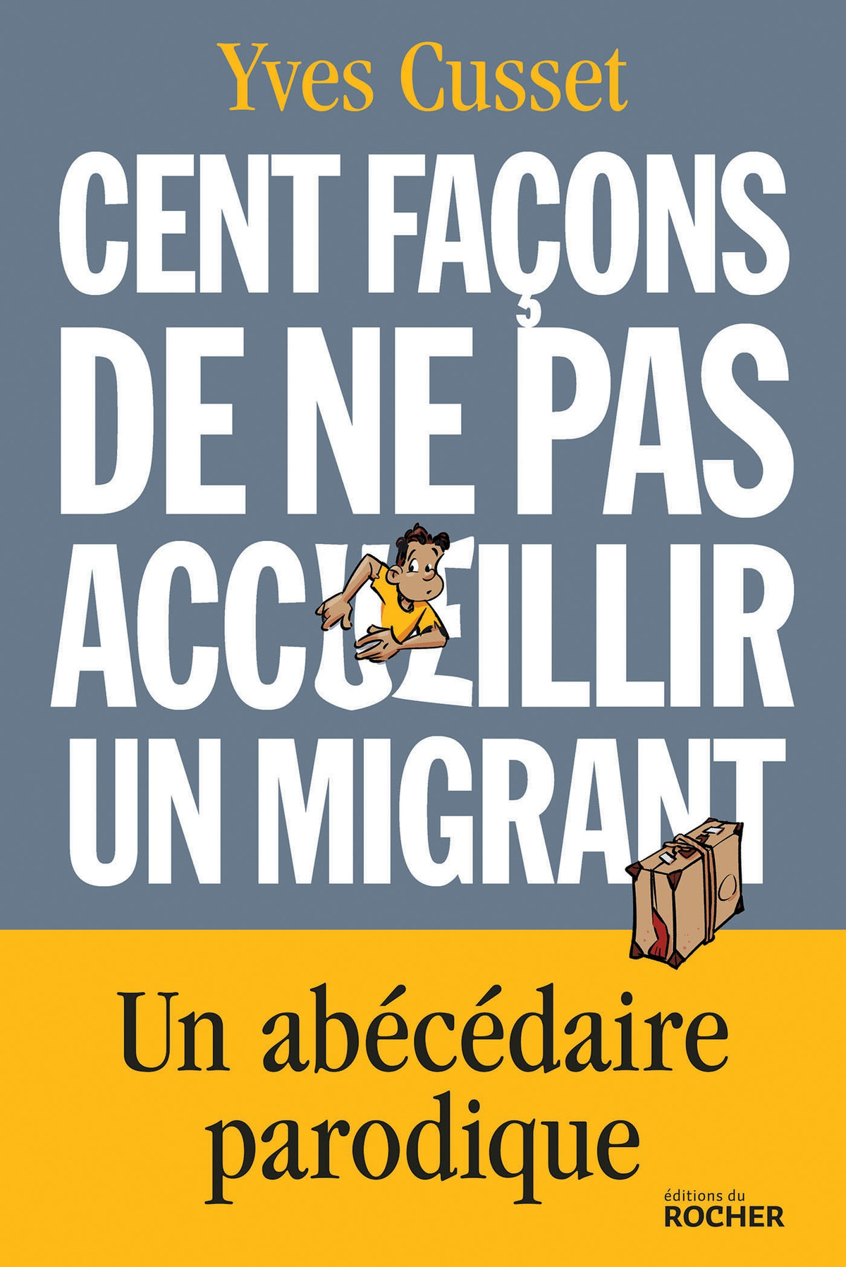 Cent façons de ne pas accueillir un migrant, spectacle d'Yves Cusset