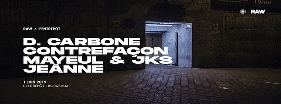 ☰ RAW x Entrepôt : avec D.Carbone + Mayeul & JKS + Contrefaçon + Jeånne