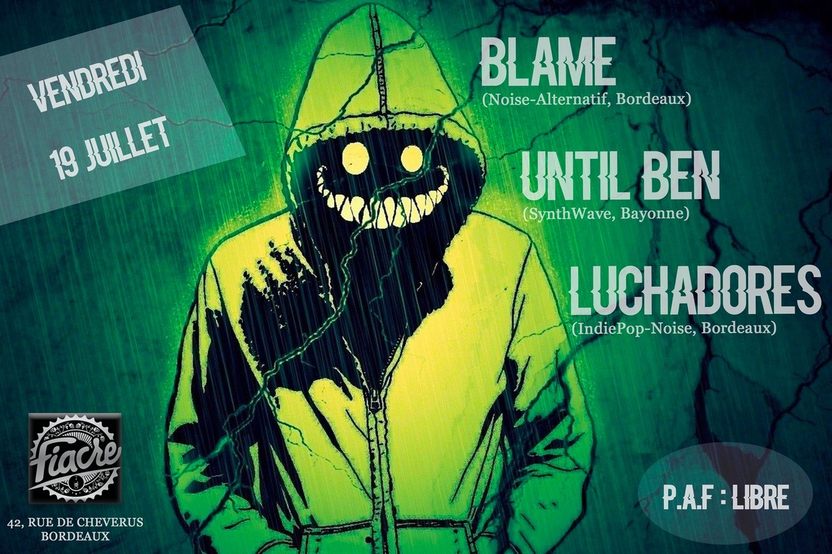 NOISE : BLAME + UNTIL BEN + LUCHADORES
