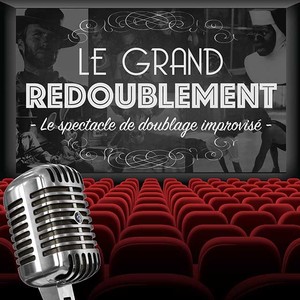 Les Fous Rires de Bordeaux #4 - LE GRAND REDOUBLEMENT : LE SPECTACLE DE DOUBLAGE IMPROVISÉ