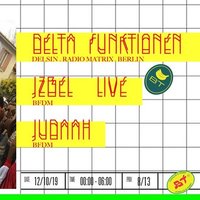 DELTA FUNKTIONEN + J-ZBEL live + JUDAAH