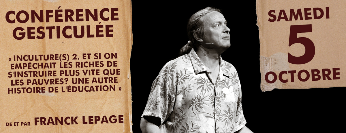 Conférence Gesticulée 'Inculture(s)' de Franck Lepage