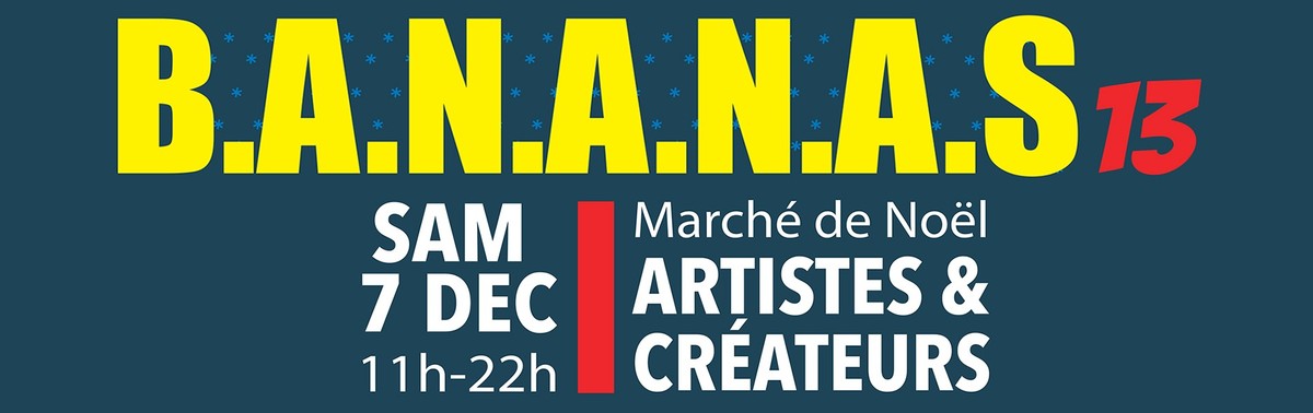 B.A.N.A.N.A.S. 13 - Marche de Noel des créateurs + Genial au Japon + Sucky Dogs