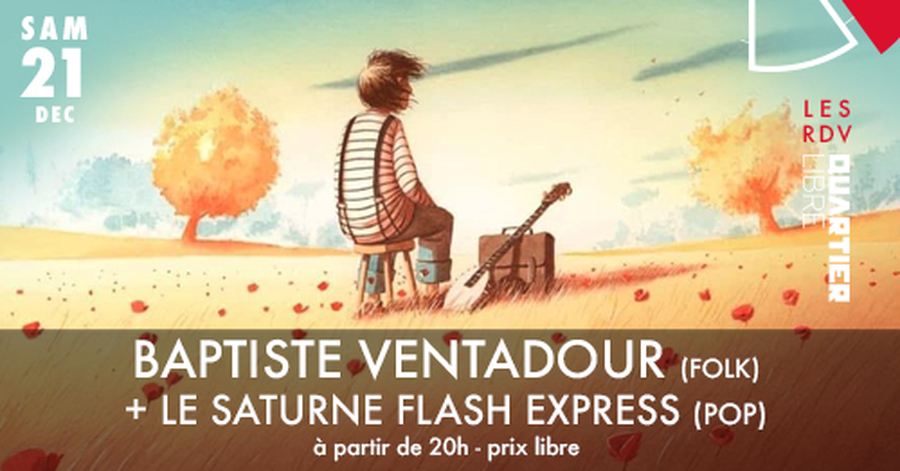 Baptiste Ventadour + Le Saturne Flash Express