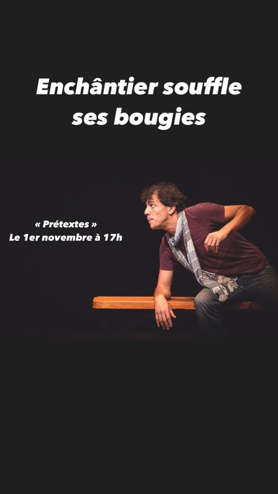 Enchântier Théâtre souffle ses bougies : Prétextes