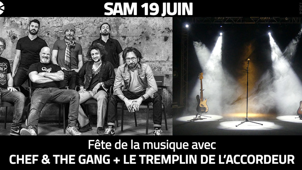 Fête de la musique avec CHEF & THE GANG + Tremplin de l