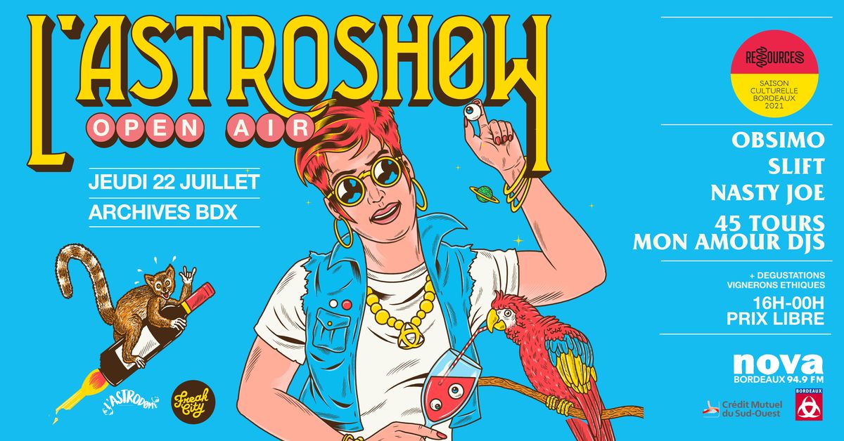 L'Astroshøw Open Air / Obsimo + Slift + Nasty joe + 45 Tours Mon Amour DJs