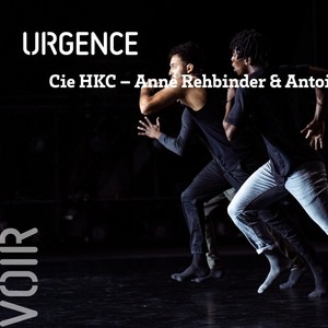 Urgence - Cie HKC / Anne Rehbinder & Antoine Colnot