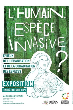 Exposition L’Humain, espèce invasive ? à la Maison Écocitoyenne jusqu'à septembre 2021.