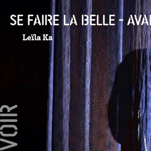 Se faire la belle / Avant première - Leïla Ka