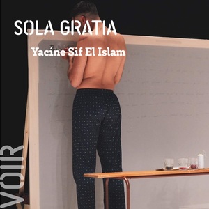 SOLA GRATIA - Yacine Sif El Islam