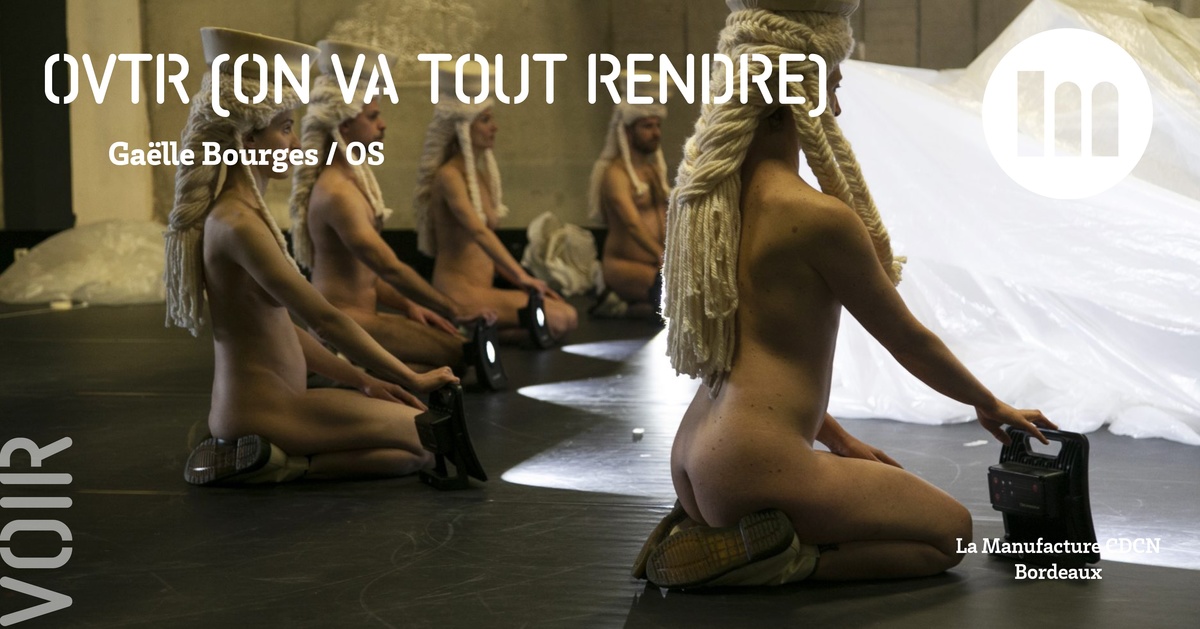 OVTR [on va tout rendre] - Gaëlle Bourges / OS