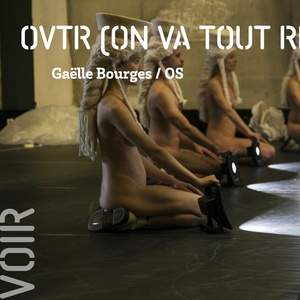 OVTR [on va tout rendre] - Gaëlle Bourges / OS