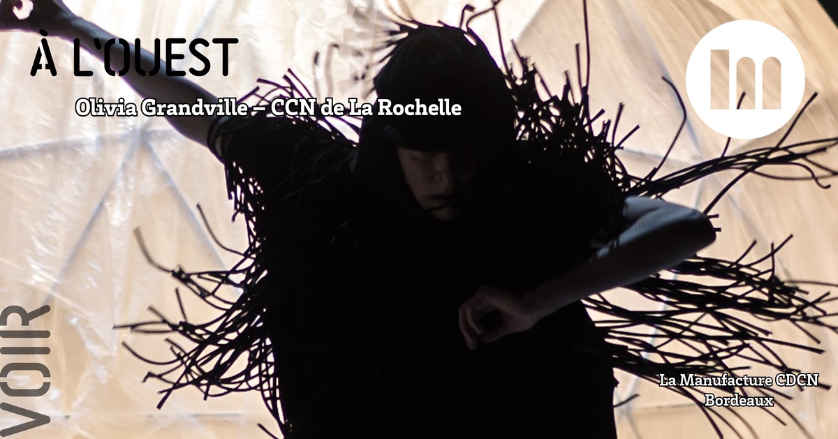 À l’ouest / Olivia Grandville – CCN de La Rochelle