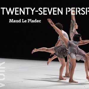 Twenty seven perspectives - Maud Le Pladec