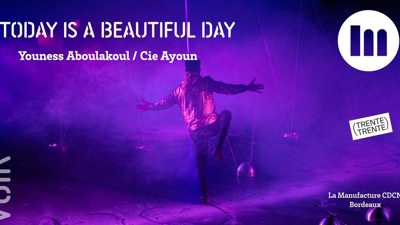 Today is a beautiful day - Youness Aboulakoul / Cie Ayoun
