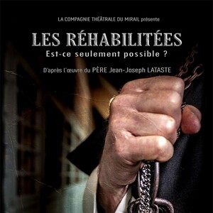« LES RÉHABILITÉES – Est-ce seulement possible ? »