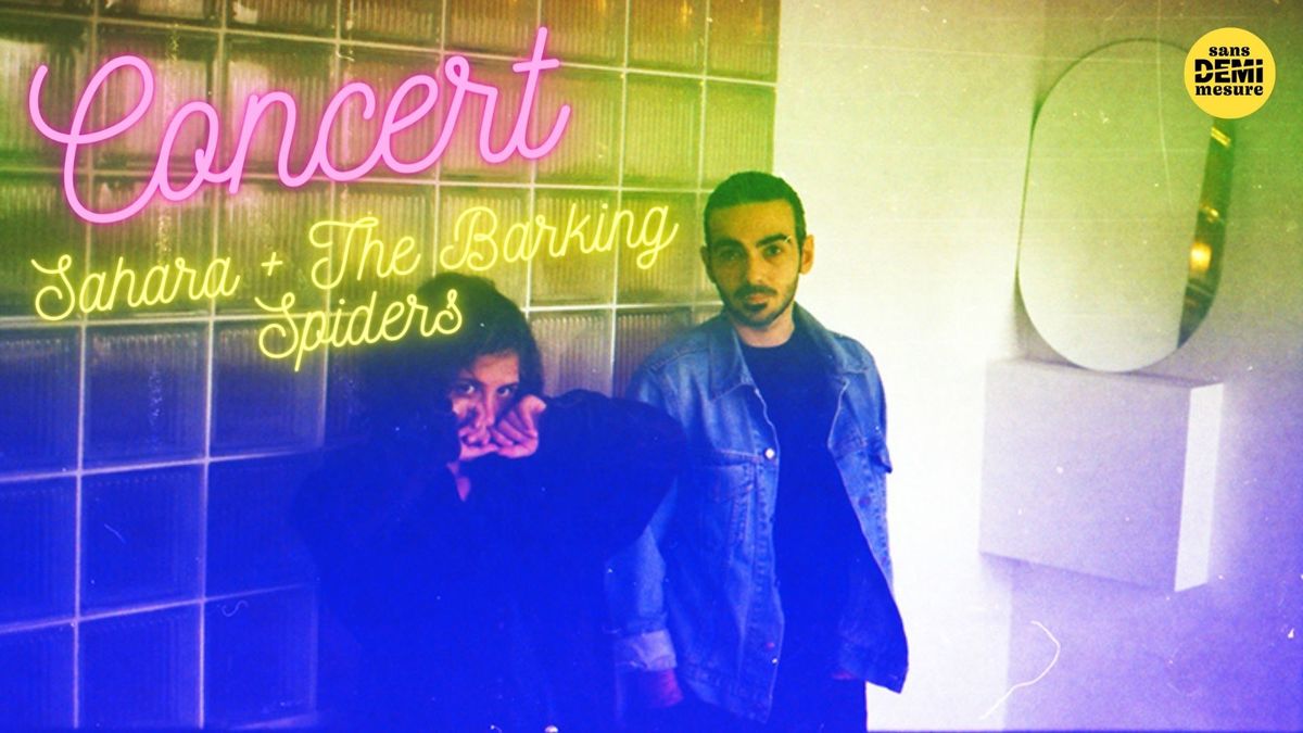 Sahara + The Barking Spiders