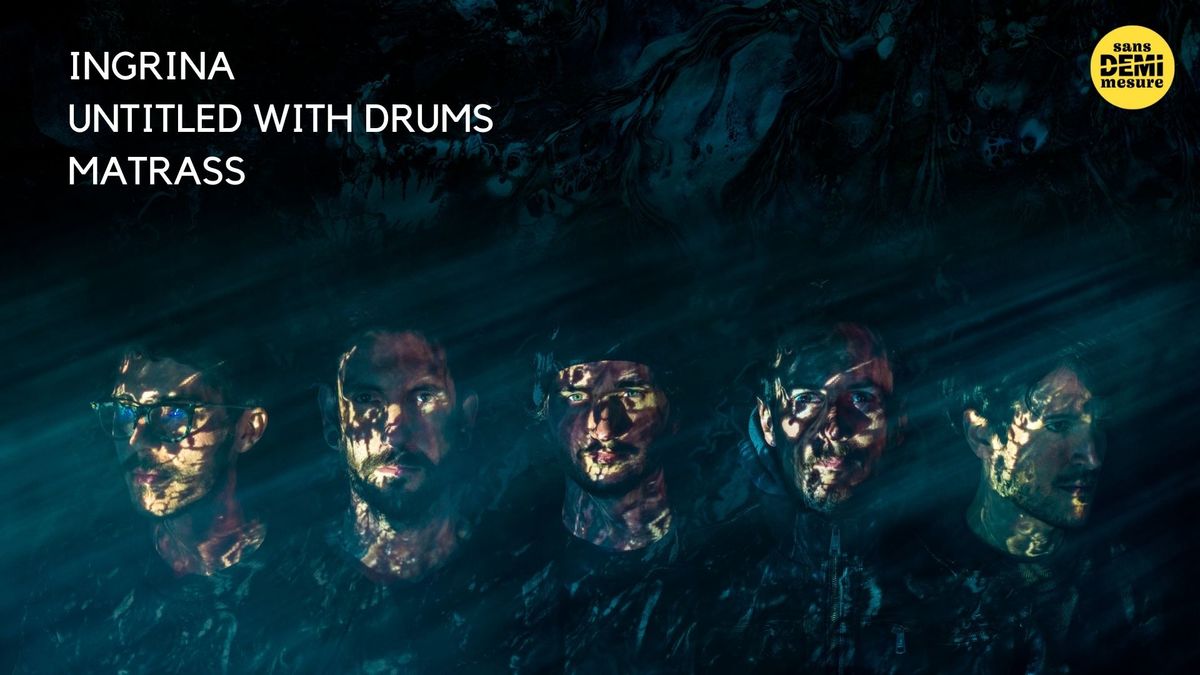 ingrina + Untitled With Drums + Matrass