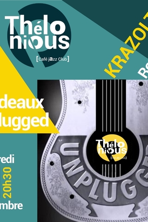  Unplugged in Bordeaux : Krazolta