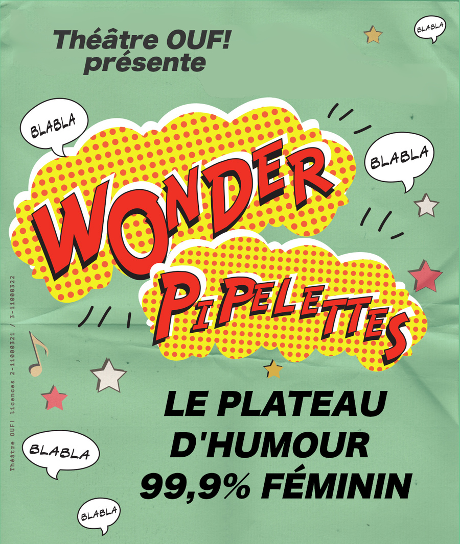 les WONDER PIPELETTES se couchent tard - plateaux d'humour nocturne 99% féminin - Festival Wonder Pipelettes