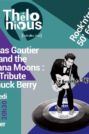  Lucas Gautier and the Havana Moons / Tribute to Chuck Berry