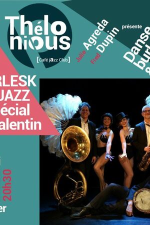 BURLESK Ô JAZZ St Valentin  / Spectacle Jazz et danse burlesque
