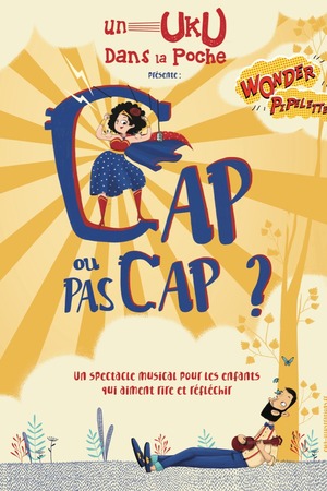 Festival WONDER PIPELETTES : CAP OU PAS CAP ?  (spectacle musical jeune public)