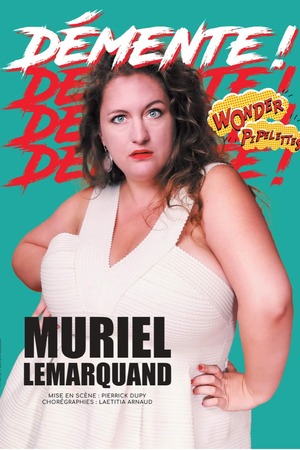 Festival WONDER PIPELETTES : Muriel Lemarquand dans DÉMENTE